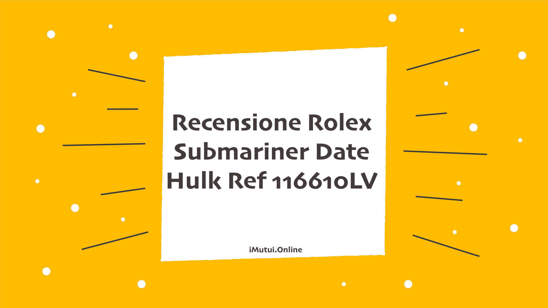 Recensione Rolex Submariner Date Hulk Ref 116610LV