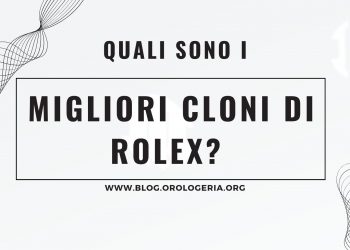 Quali sono i migliori cloni di Rolex?